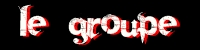 Le groupe